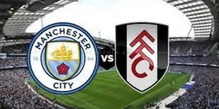 شاهد لحظة بلحظة ..مباراة مباراة مانشستر سيتي وفولهام 0-0 في الدوري الإنجليزي