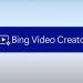 مايكروسوفت تُدمج Bing Video Creator في تطبيق Bing على الهاتف المحمول