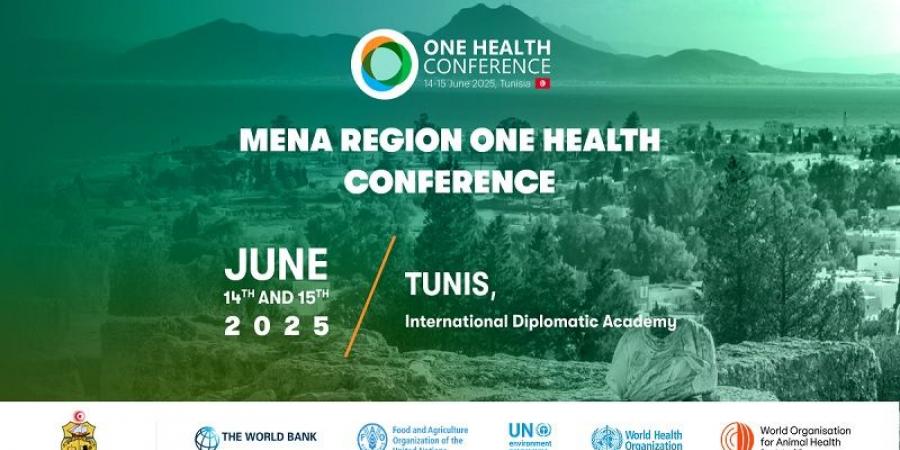 تونس تحتضن المؤتمر الأول للصحة الواحدة في منطقة الشرق الأوسط وشمال إفريقيا